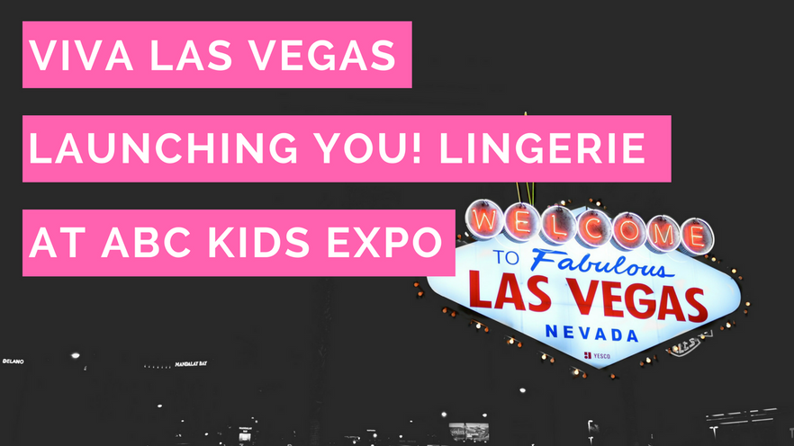 #BUMPSTYLEAPPROVED Viva Las Vegas – Launching You! Lingerie at the ABC Kids Expo