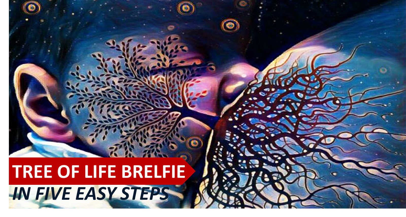 Tree of Life 'Brelfies’: Make Yours in 5 Steps!