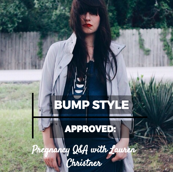 [Bump Style Approved: Pregnancy Q&A with Lauren Christner] - Bump Style Approved: Pregnancy Q&A with Lauren Christner] - [Lauren Christner Maternity Outfit]