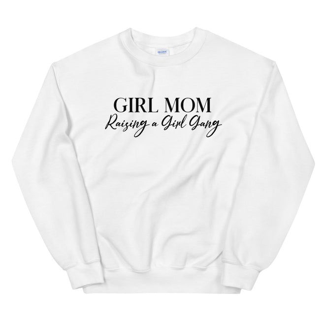 Girl Mom Raising A Girl Gang Sweatshirt